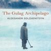 نکاتی از کتاب «مجمع‌الجزایر گولاگ» اثر «الکساندر سولژنیتسین»