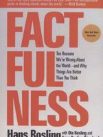 Factfulness Ten Reasons We're Wrong About the World - and Why Things Are Better Than You Think
 | اولا روسلینگ-آنا روسلینگ-هنس روسلینگ