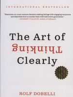 The Art of Thinking Clearly  | رولف دوبلی
