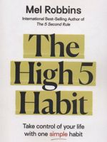 The High 5 Habit Take Control of Your Life with One Simple Habit | ملانی رابینز