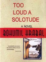 Too Loud a Solitude  | بهومیل هرابال