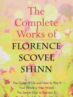 The Complete Works of Florence Scovel Shinn  | فلورانس اسکاول شین