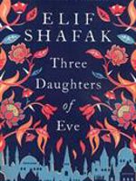 Three Daughters of Eve  | الیف شافاک
