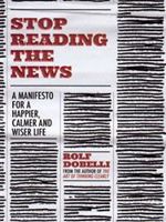 Stop Reading the News  | رولف دوبلی