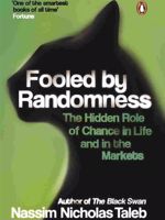 Fooled by Randomness The Hidden Role of Chance in Life and in the Markets | نسیم نیکلاس طالب
