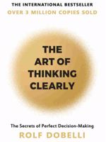 The Art of Thinking Clearly  | رولف دوبلی