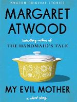 My Evil Mother  | مارگارت آتوود