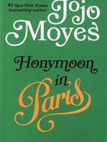 Honeymoon in Paris (Jojo Moyes 9)  | جوجو مویز