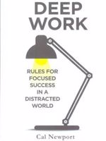 Deep work : rules for focused success in a distracted world  | کال نیوپورت