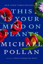 This Is Your Mind on Plants