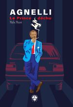 Agnelli: le prince dechu