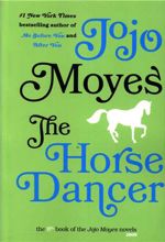 The Horse Dancer (Jojo Moyes 8)