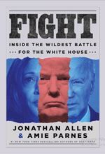 Fight: Inside the Wildest Battle for the White House