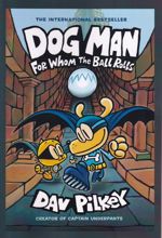 Dog Man: For Whom the Ball Rolls