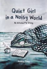 Quiet Girl in a Noisy World: An Introvert's Story