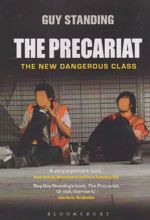 The Precariat The New Dangerous Class