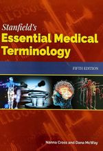 Stanfield's Essential Medical Terminology