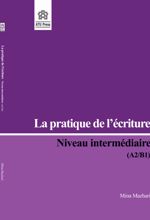 La pratique de l’écriture Niveau intermédiaire (A2/ B1)