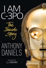 جلد کتاب I am C-3PO the inside story Anthony Daniels