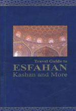 کتاب Travel guide to Esfahan Kashan and more