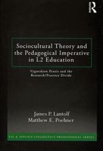 کتاب Sociocultural Theory and the Pedagogical Imperative in L2 Education