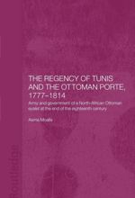 جلد کتاب The Regency of Tunis and the Ottoman Porte, 1777-1814