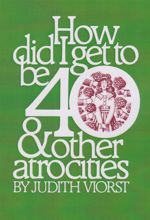کتاب How Did I Get To Be Forty And Other Atrocities