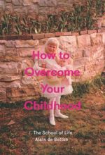 کتاب How to Overcome Your Childhood