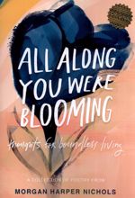 All Along You Were Blooming