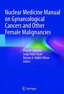 Nuclear Medicine Manual on Gynaecological Cancers and Other Female Malignancies