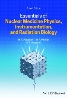 Essentials of Nuclear Medicine Physics, Instrumentation, and Radiation Biology