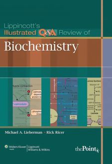 Lippincott’s illustrated Q & A review of biochemistry
