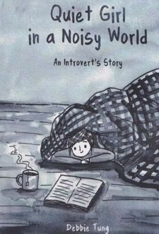 Quiet Girl in a Noisy World: An Introvert's Story