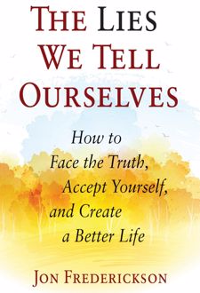 The Lies We Tell Ourselves