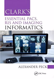 Clark's Essential PACS, RIS and Imaging Informatics