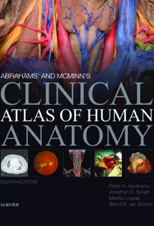 Abrahams’ and mcminns’ clinical atlas of human anatomy