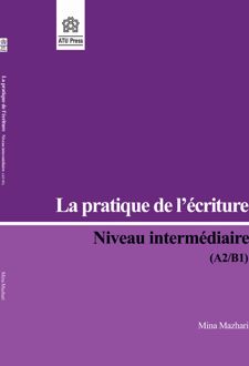 La pratique de l’écriture Niveau intermédiaire (A2/ B1)
