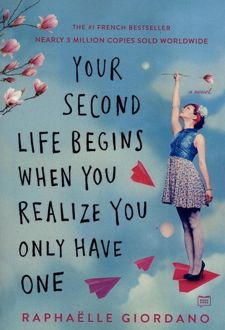 Your Second Life Begins When You Realize You Only Have One