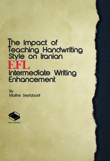 کتاب The Impact of Teaching Handwriting Style on Iranian EFL