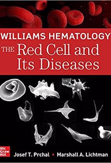 Williams Hematology: The Red Cell and Its Diseases