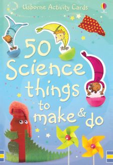 50 Science Things to Make & Do