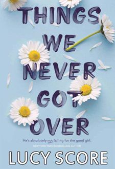 Things We Never Got Over