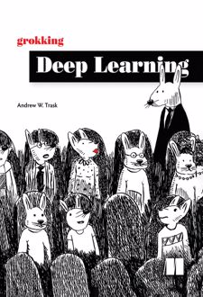 Grokking Deep Learning