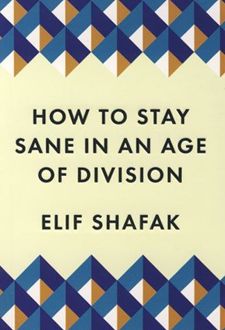 How to Stay Sane in an Age of Division