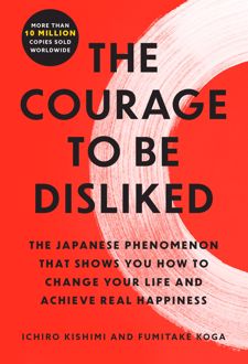 کتاب The Courage To Be Disliked