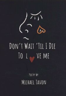 Don't Wait Til I Die To Love Me
