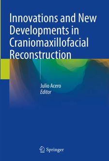 Innovations and New Developments in Craniomaxillofacial Reconstruction