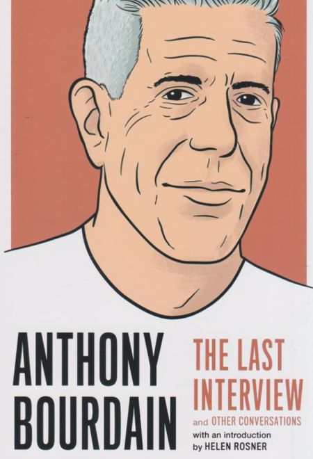 Anthony Bourdain: The Last Interview