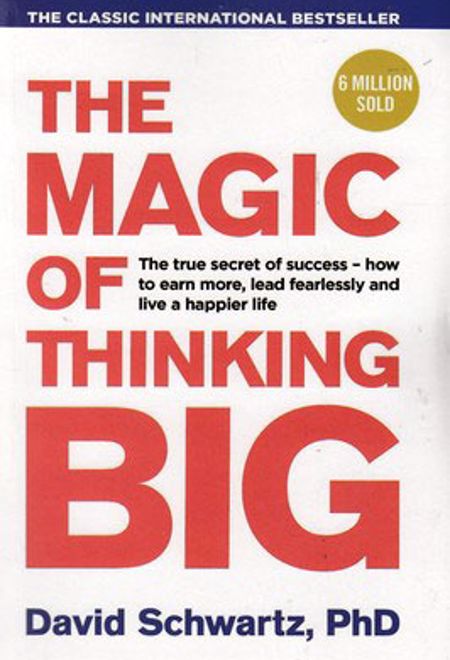 The Magic of Thinking Big